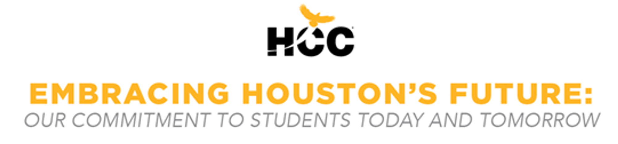 HCC Embracing Houston's Future:  Our commitment to students today and tomorrow